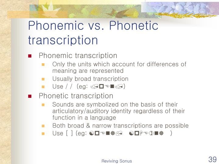Fact Check: Are phonetic transcription?