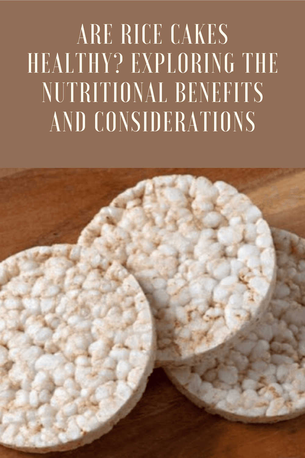 Fact Check: Are rice cakes healthy?