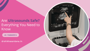 Fact Check: Are ultrasounds safe?