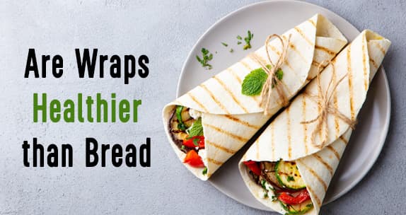 Fact Check: Are wraps healthier than bread?