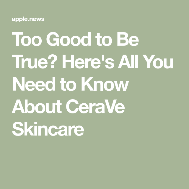 Fact Check: Is CeraVe good?