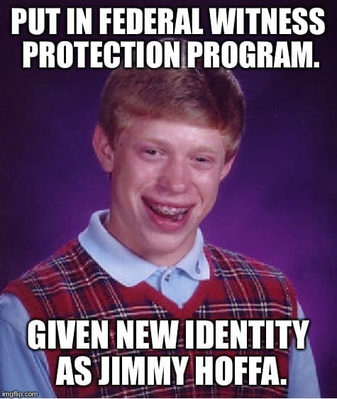 Fact Check: jimmy hoffa was put in the witess protection program