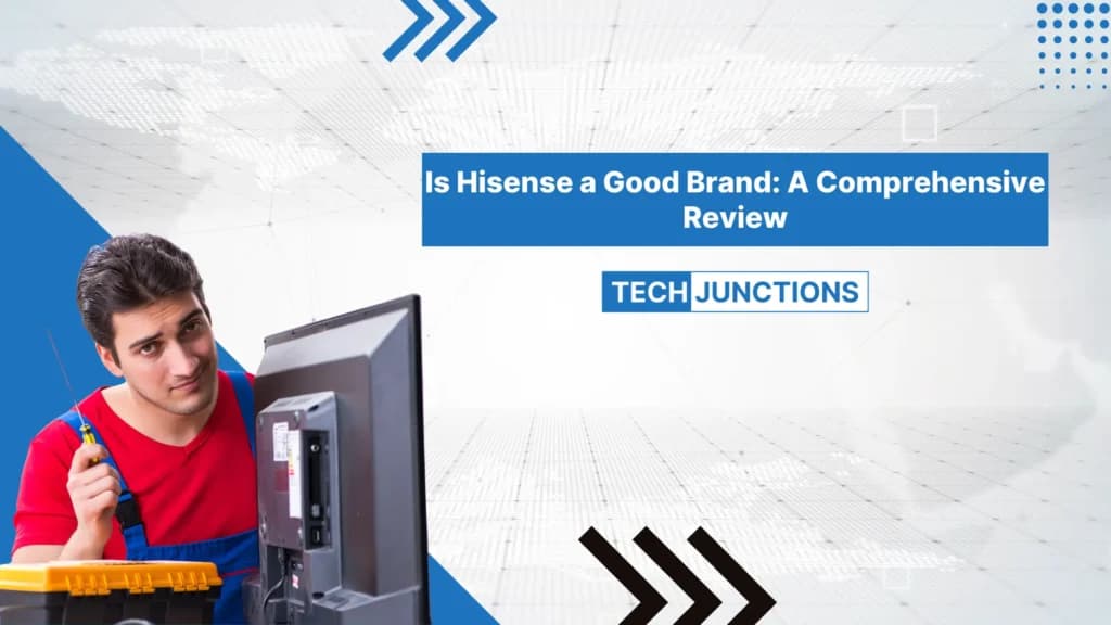 Fact Check: Is Hisense a good brand?