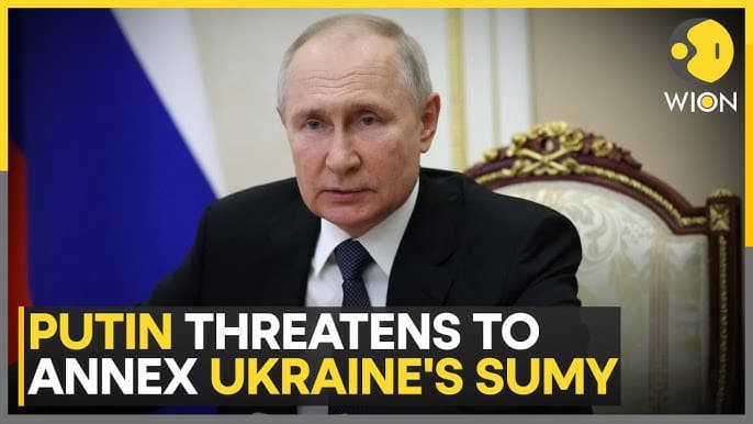 Fact Check: Putin threatens to take Sumy, escalating regional tensions.
