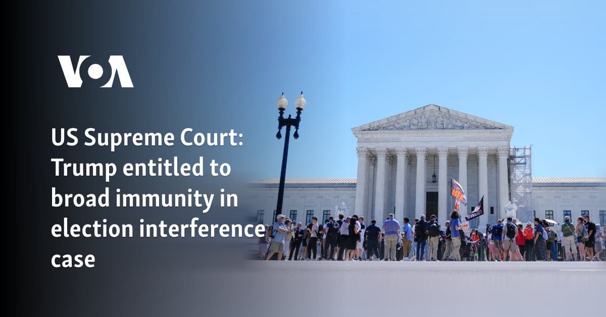 Fact Check: Supreme Court ruled Trump entitled to immunity from election interference charges.