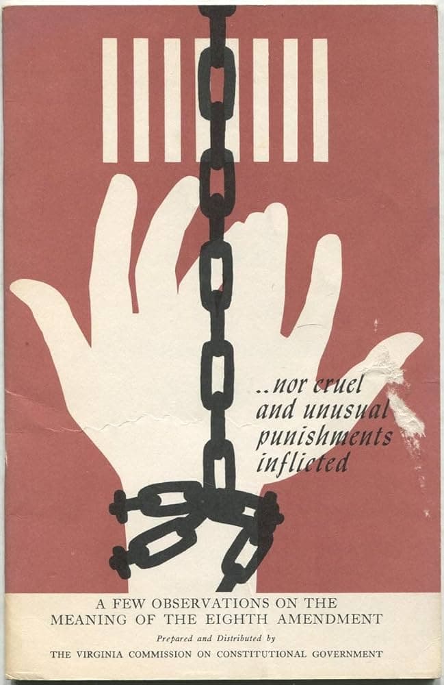 Fact Check: The Eighth Amendment prohibits cruel and unusual punishment in the United States.