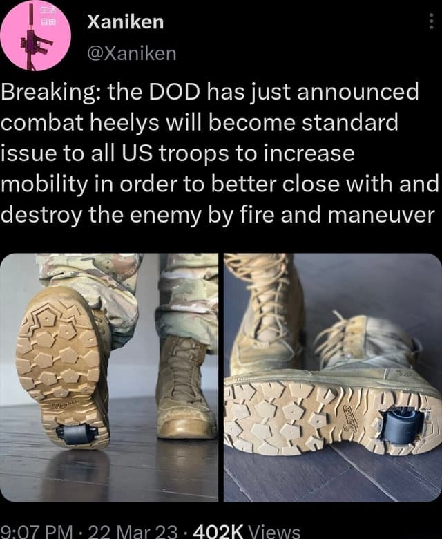 Fact Check: Breaking: the DOD has just announced combat heelys will become standard issue to all US troops to increase mobility in order to better close with and destroy the enemy by fire and maneuver