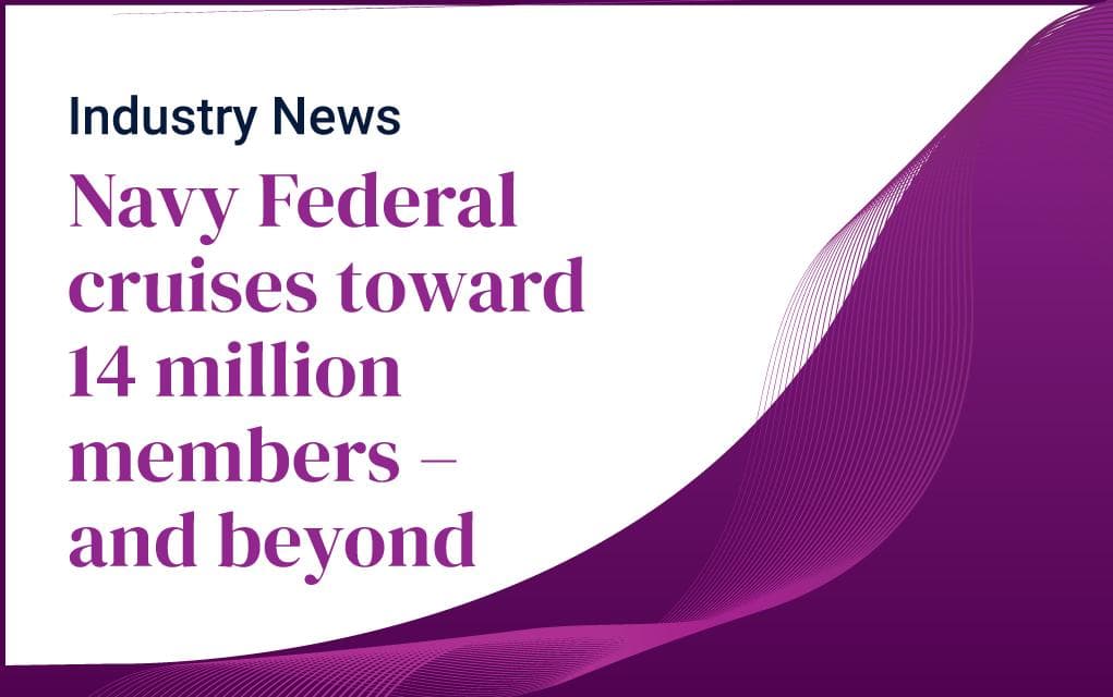 Fact Check: There are approximately 14 million members of Navy Federal Credit Union.