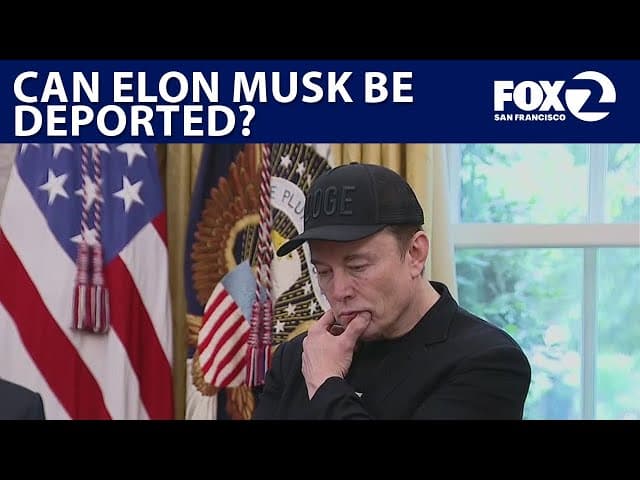 Fact Check: Elon Musk can be deported from US