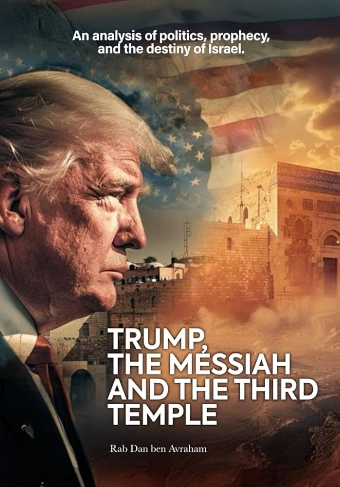 Fact Check: Donald Trump to rebuild the third temple as head of Edom
