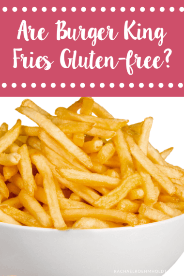 Fact Check: Are BK fries gluten free?