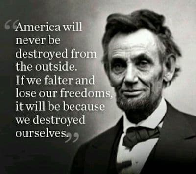 Fact Check: "America will never be destroyed from the outside. If we falter and lose our freedoms, it will be because we destroyed ourselves." -Abraham Lincoln 