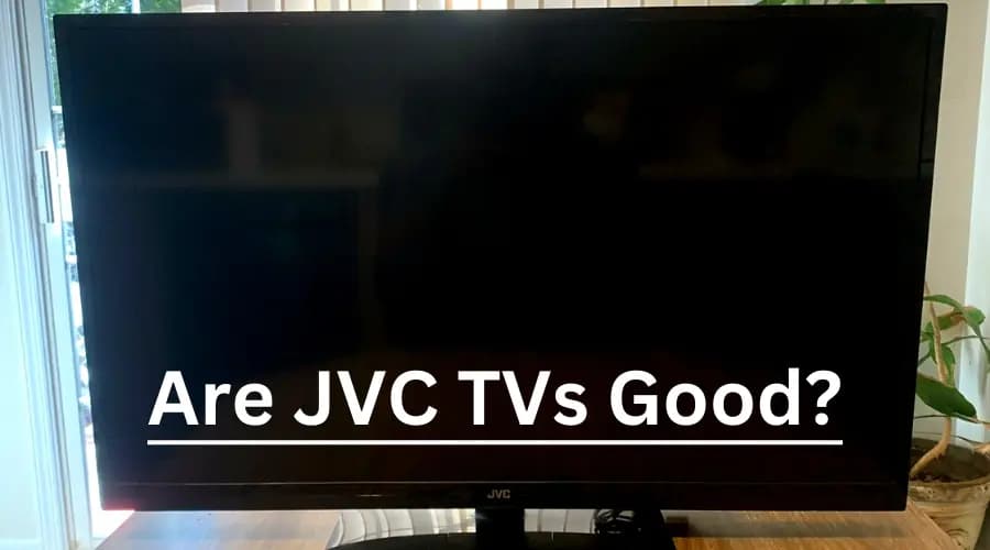 Fact Check: Are JVC TVs good?