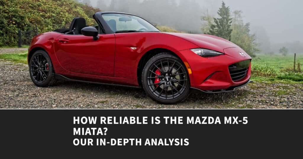 Fact Check: Are MX-5 vehicles reliable?