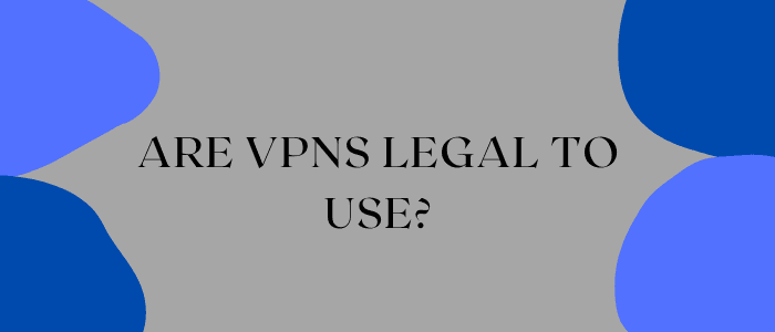 Fact Check: Are VPNs legal in Canada?
