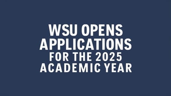 Fact Check: Are WSU applications open for 2025?
