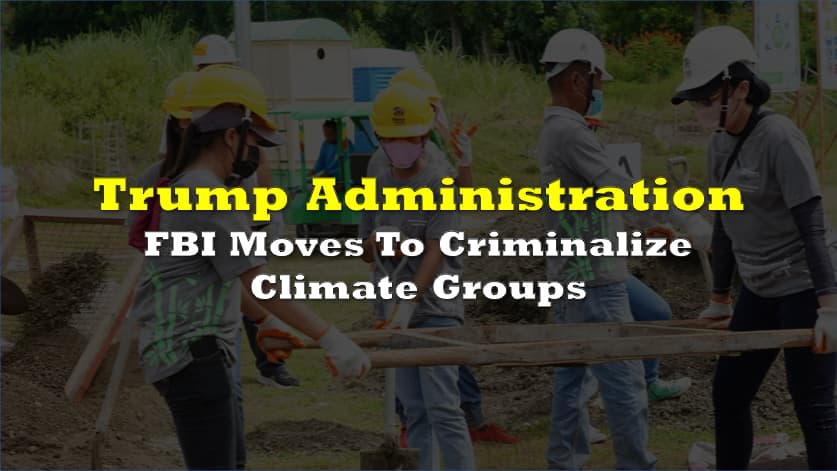 Fact Check: Fbi moves to criminally charge major climate groups