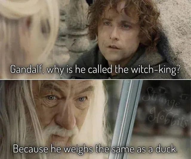 Fact Check: witches weigh the same as a duck

